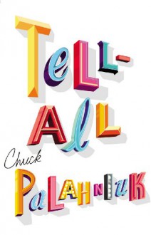 Tell All ( 1st/1st ~ Signed ) - Chuck Palahniuk