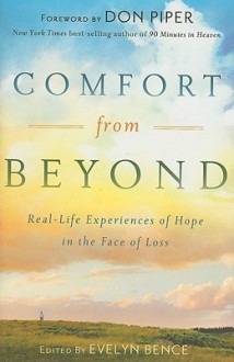 Comfort from Beyond - Evelyn Bence, Don Piper