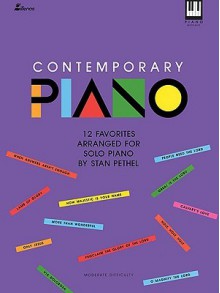 Contemporary Piano: 12 Favorites Arranged for Solo Piano - Stan Pethel