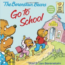 The Berenstain Bears Go to School (First Time Books(R)) - 'Stan Berenstain', 'Jan Berenstain'