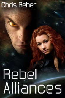 Rebel Alliances - Chris Reher