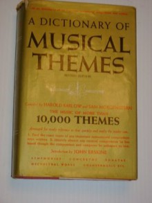 A Dictionary of Musical Themes: The Music of More Than 10,000 Themes - Harold Barlow, Sam Morgenstern, John Erskine