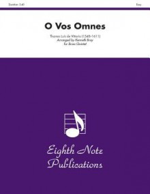 O Vos Omnes: Score & Parts - Tom S. Luis De Victoria, Kenneth Bray