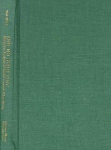 And No Birds Sing: Rhetorical Analyses of Rachel Carson's Silent Spring - Craig Waddell, Linda Lear, Paul Brooks