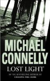 Lost Light (Bosch, #9) - Michael Connelly