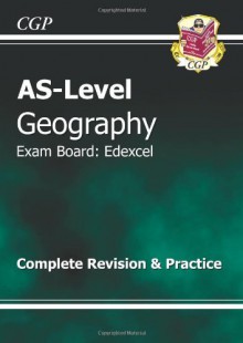 Geography: AS-Level: Exam Board: Edexcel: Complete Revision & Practice - Richard Parsons