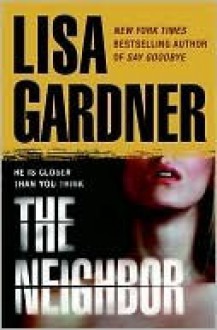 The Neighbor - Lisa Gardner