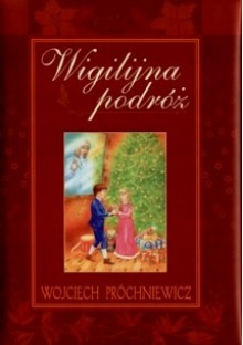 Wigilijna podróż - Wojciech Próchniewicz