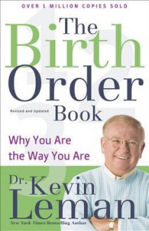 The Birth Order Book: Why You Are the Way You Are - Kevin Leman