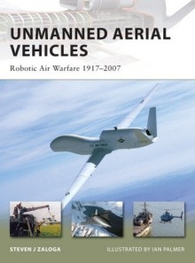 UAVs: Robot Airpower (New Vanguard) - Steven J. Zaloga