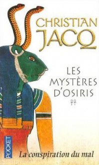 La conspiration du mal (Les mystères d'Osiris, #2) - Christian Jacq