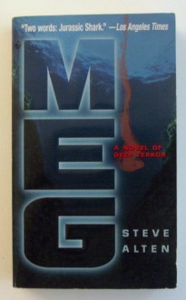 Meg: A Novel of Deep Terror - Steve Alten