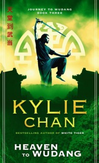 Heaven to Wudang (Journey to Wudang #3) - Kylie Chan