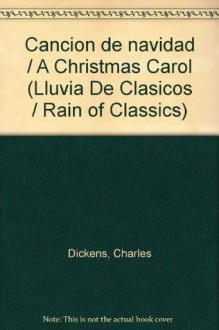 Cancion de navidad / A Christmas Carol (Lluvia De Clasicos / Rain of Classics) - Margarita Pinto, Luis Felipe Peredo, Charles Dickens