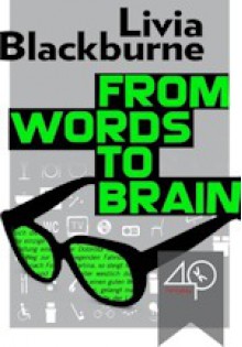 From Words to Brain - Livia Blackburne