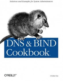 DNS & BIND Cookbook - Cricket Liu