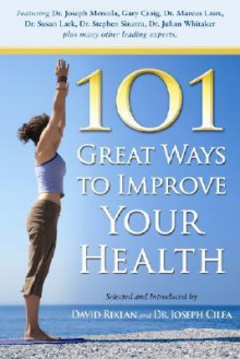 101 Great Ways to Improve Your Health - David Riklan