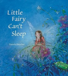 Little Fairy Can't Sleep - Daniela Drescher