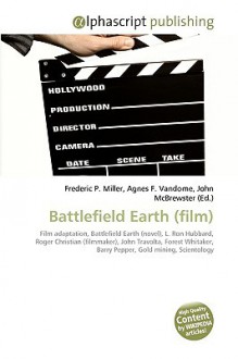 Battlefield Earth (Film) - Agnes F. Vandome, John McBrewster, Sam B Miller II