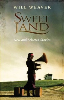 Sweet Land - Will Weaver