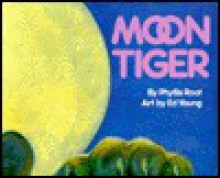 Moon Tiger - Phyllis Root, Ed Young