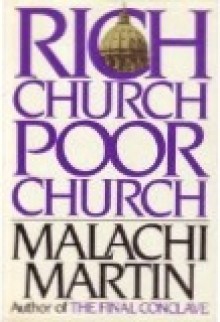 Rich Church, Poor Church - Malachi Martin