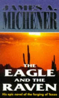 The Eagle and the Raven - James A. Michener