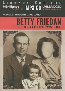 The Feminine Mystique - Betty Friedan, Parker Posey