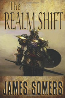 The Realm Shift (Realm Shift Trilogy) (Volume 1) - James Somers