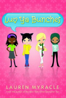 Luv Ya Bunches - Lauren Myracle