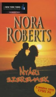 Nyári szerelmek - Nora Roberts, Péter Várnai, Viktória Radics