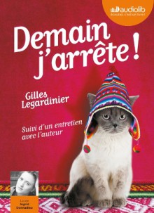 Demain j'arrête! - Gilles Legardinier, Ingrid Donnadieu