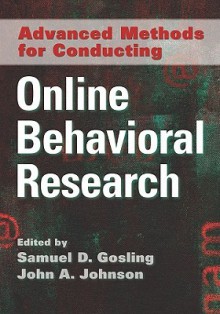 Advanced Methods for Conducting Online Behavioral Research - Samuel D. Gosling, John A. Johnson