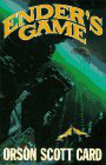 Ender's Game (Ender's Saga, #1) - Orson Scott Card