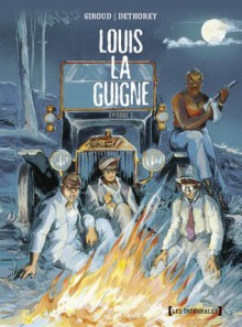 Louis La Guigne, Intégrale: Épisode 2 - Frank Giroud, Jean-Paul Dethorey, Jules Carles