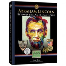 Abraham Lincoln: Beyond the American Icon - Fred Reed