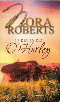 Le Destin des O'Hurley - Nora Roberts