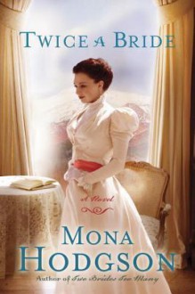 Twice a Bride - Mona Hodgson