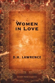 Women in Love - D.H. Lawrence