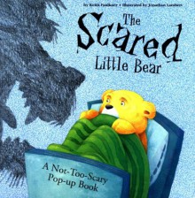 The Scared Little Bear - Keith Faulkner, Jonathan Lambert