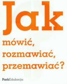 Jak mówić, rozmawiać, przemawiać? - Michał Kuziak