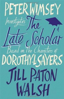 The Late Scholar - Jill Paton Walsh