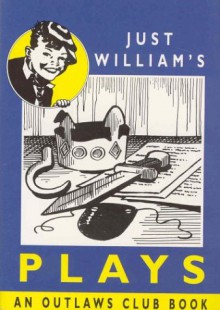 Just William's Play (Outlaws Club Books) - Richmal Crompton