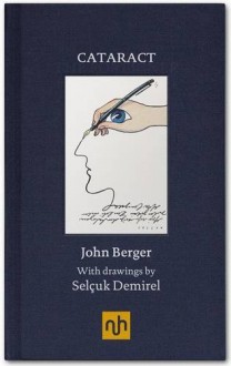 Cataract - John Berger, Selçuk Demirel