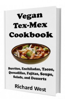 Vegan Tex-Mex Cookbook - Richard West