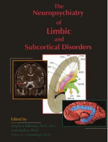 The Neuropsychiatry of Limbic and Subcortical Disorders - Stephen P. Salloway