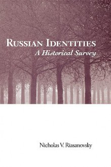 Russian Identities: A Historical Survey - Nicholas V. Riasanovsky