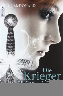 Die Krieger der Königin (Die Krieger der Königin, #1) - L.J. McDonald, Vanessa Lamatsch