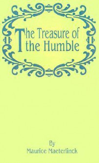 The Treasure of the Humble - Maurice Maeterlinck