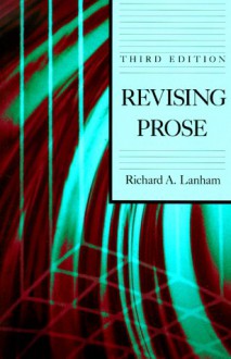 Revising Prose - Richard A. Lanham